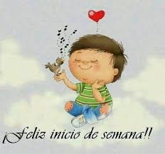 Resultado de imagen para feliz inicio de semana
