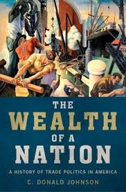 The Wealth Of Nation A History Of Trade Politics In
