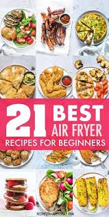 Whether You Re Brand New To The World Of Air Fryers Or A Seasoned Pro You Will Absolutely Lo Air Fryer Recipes Healthy Air Fryer Recipes Recipes For Beginners