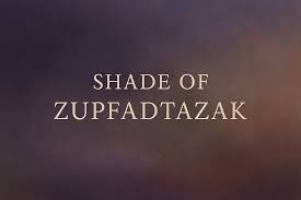 Shade of Zupfadtazak