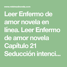 Todos los libros que están aquí son de dominio público. Leer Enfermo De Amor Novela En Linea Leer Enfermo De Amor Novela Capitulo 21 Seduccion Intencionada Lin Xinyan Llego En 2021 Amor Enfermo Enfermos Libros De Novelas