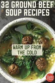 32 Ground Beef Soup Recipes Beef Soup Recipes Soup With Ground Beef Vegetable Soup Recipes