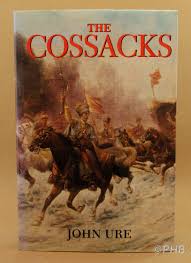 The Cossacks by John Ure - First U.K. Edition - 1999 - from Post Horizon  Booksellers (SKU: 043828)