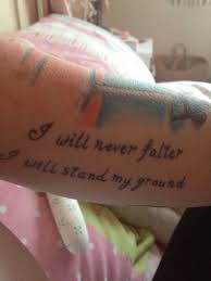 I Will Never Falter I Will Stand My Ground Lyrics Tattoo Lyrics Tattoo Tattoo Quotes Tattoos