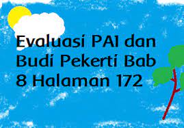 Buku pendidikan agama islam kelas 8 kurikulum 2013 pendidikan agama islam kelas viii buku sekolah elektronik jawaban buku paket bahasa indonesia kelas 12 halaman 127 137 pendidikan agama islam dan budi pekerti buku guru kelas 8 pdf evaluasi a uji pemahaman kunci jawaban. Evaluasi Pai Dan Budi Pekerti Bab 8 Halaman 172 Operator Sekolah