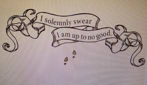 I Solemnly Swear That I Am Up To No Good Drawing I Solemnly Swear I Am Up To No Good Tattoo I Solemnly Swear I Am Up To No Good Tattoo Fantasy Tattoos Cool Tattoos I Tattoo