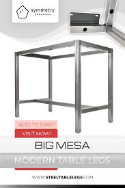 Big Mesa Modern Table Legs In 2020 Modern Table Legs Metal Dining Table Steel Table