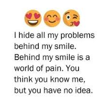 Best cute smile quotes images for him or her that elevate mood, these famous beautiful smile quotes will make way to a better and best smile quotes images for everyone. 15 Quotes About Hiding Ideas Quotes Smile Quotes Quotes Deep