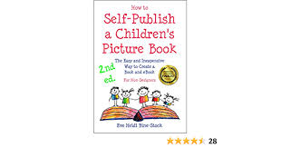 Available for sales to customers in the u.s., u.k, germany, and many more countries. How To Self Publish A Children S Picture Book 2nd Ed The Easy And Inexpensive Way To Create A Book And Ebook For Non Designers Kindle Edition By Bine Stock Eve Heidi Arts Photography