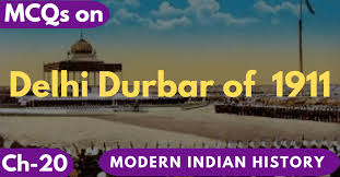 Delhi Durbar And Change Of Capital [MCQ] -