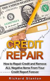 This lets you see what's being reported by the three major credit bureaus—and how it impacts your score. Credit Repair How To Repair Credit And Remove All Negative Items From Your Credit Report Forever Kindle Edition By Stanton Richard Professional Technical Kindle Ebooks Amazon Com