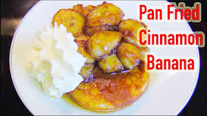Pan Fried Cinnamon Banana Recipe Youtube