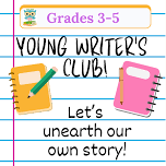 Young Writer's Club! Unearth Your Own Story