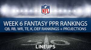 All rb from before week 6. Week 6 Fantasy Football Ppr Rankings Projections