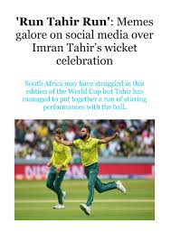 Imran tahir said it was a pleasure to watch the indian team come back after being beaten comprehensively in the first test in adelaide. Run Tahir Run Memes Galore On Social Media Over Imran Tahir S Wicket Celebration By Girishma Shah Issuu