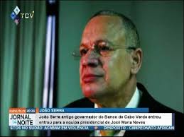 João Serra antigo governador do banco de Cabo Verde entrou para a equipa  presidencial de José Maria
