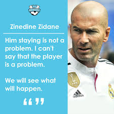 First, a kabyle from la castellane, then an algerian from marseille, and then a frenchman. Fourfourtweet On Twitter Zinedine Zidane On The Future Of Gareth Bale At Real Madrid
