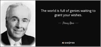 Percy Ross quote: The world is full of genies waiting to grant your...
