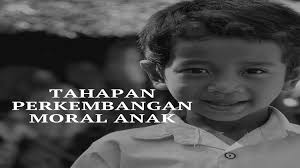Perkembangan moral adalah perkembangan yang berkaitan dengan aturan dan konvensi mengenai apa yang seharusnya dilakukan oleh manusia dalam interaksinya dengan orang lain </b>santrock, 99. Tahapan Perkembangan Moral Anak Sabyan Paud