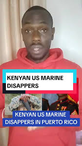 The Mysterious Disappearance of Samuel Muturi Wanjiru: Kenyan US Marine in  Puerto Rico