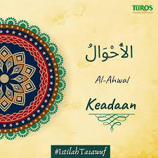 Secara Bahasa Al Ahwal Merupakan Jamak Dari Kata Tunggal Hal Yang Berarti Keadaan Sedangkan Menurut Istilah Yaitu Keadaan Jiwa Dalam Tasawuf Arabic Calligraphy