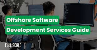 The Ultimate Offshore Software Development Services Guide for Savvy  Business Owners and Leaders