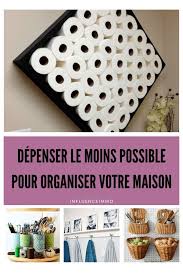 Depenser Le Moins Possible Pour Organiser Votre Maison Avec Images Astuce Deco Rangement Trucs Et Astuces Maison Rangement Maison