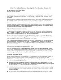 Done right, your personal brand statement can make your resume stand out from the pile of sameness that floods your potential employer's desk and put you first in line for that interview call everyone's holding their breath for. 8 Hot Tips To Build Personal Branding Into Your Executive Resume 2 0
