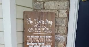 No soliciting sign funny porch sign these are hand painted, lightly sanded and made from new wood right here in the heartland of america, then the vinyl wording and top seal coat is applied by our expert staff. Must Run In The Family No Soliciting Sign