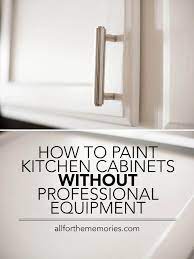 How To Paint Kitchen Cabinets Kitchen Paint Painting Kitchen Cabinets Kitchen Cabinet Inspiration