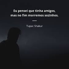 Frases De Tupac Shakur 197 Citacoes Citacoes E Frases Famosas