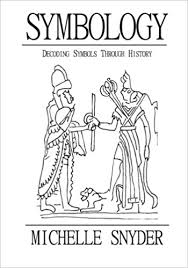 For people possessed of common sense, the cure for consumerism is simple: Symbology Decoding Symbols Through History A Thesis Snyder Michelle 9781534718845 Amazon Com Books