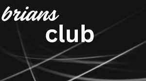 BriansClub and Brian Club: The Secret Sites Fueling the Data Leak Crisis