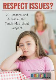 20 Ways To Teach Kids About Respect Parenting Skills Disrespectful Kids Good Parenting