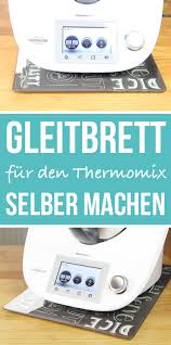 Gleitbrett Fur Den Thermomix Selber Machen Eine Tolle Und Gunstige Alternative Zum Nachmachen Thermomix Selber Machen Selbstgemachte Geschenke Aus Der Kuche