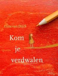 Kom Je Verdwalen Van Lotte Van Dijck Twintig Korte Gedichten Om Over Na Te Denken Ze Gaan Over De Natuur De Aarde En De Wereld Boeken Gedichten Kinderboeken