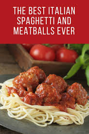 Spaghetti And Meatballs Recipe Recipe Italian Spaghetti And Meatballs Spaghetti And Meatballs Italian Recipes Traditional