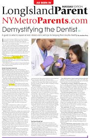 Adelberg Montalvan Pediatric Dental Featured In Nymetro Parents Read Our Blog To See How We Helped Demystify The Dentist Pediatric Dental Pediatrics Dental