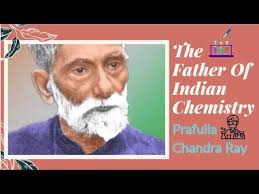 Prafulla Chandra Ray : The Father Of Indian Chemistry