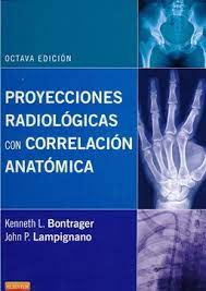 Libro posiciones radiologicas bontrager pdf gratis : Proyecciones Radiologicas Con Correlacion Anatomica 8Âª Ed Por Bontrager Kenneth L 9788490224762 Journal