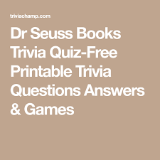 Seuss trivia questions for kids. Dr Seuss Books Trivia Quiz Free Printable Trivia Questions Answers Games Dr Seuss Books Trivia Questions And Answers Trivia Quiz