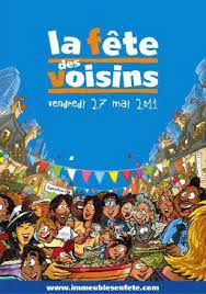 Cette manifestation a lieu chaque année au mois de mai, un vendredi, entre 19 et 22 h. La Fete Des Voisins C Est Le 27 Mai 2011