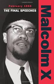 This list is made up of items like the. Buy Malcolm X February 1965 The Final Speeches Malcolm X Speeches Writings Book Online At Low Prices In India Malcolm X February 1965 The Final Speeches Malcolm X