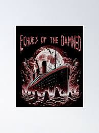 Titanic - Echoes of the Damned – Haunting Ship Apparel" Poster for Sale by  Pandamindfashin | Redbubble