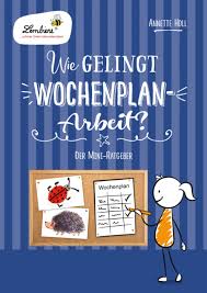 Wie Gelingt Wochenplan Arbeit Mit Wochenplanen Arbeiten Die Kinder Selbstbestimmt Und In Ihrem Eigenen Tempo Wie Das Gelingt Erfahren Sie In Diesem Ratgeb 2020