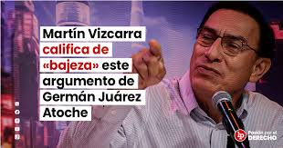 Para Vizcarra, argumentos de Juárez Atoche son una «bajeza»