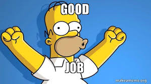 Trending images and videos related to job! Good Job Happy Homer Make A Meme