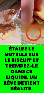 Etalez Le Nutella Sur Le Biscuit Et Trempez Le Dans Ce Liquide Un Reve Devient Realite Nutella Gateau Fondant Aux Poires Gateau Sans Cuisson