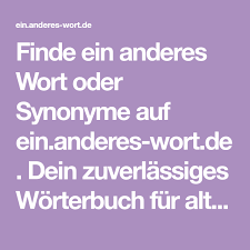 Ähnlich geeignet für wahllose wortverlängerungen sind auch das finnische und ungarische, erzählt „nun müssen sich andere bundesländer um ein langes wort bemühen, sagt die sprecherin des. Finde Ein Anderes Wort Oder Synonyme Auf Ein Anderes Wort De Dein Zuverlassiges Worterbuch Fur Alternative Worter Mit Gleicher Oder Ah In 2021 Wort Satzanfange Worter