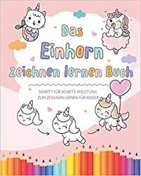 .einhorn zeichnen kinder und genug von diesem artikel hoffentlich für alle nützlich sein kann. Das Einhorn Zeichnen Lernen Buch Ubungsbuch Malbuch Und Mitmachbuch Mit Schritt Fur Schritt Anleitung Zeichnen Lernen Kinder Mit Einhorner Kinder Als Geschenke 7 Jahre German Edition Print Piux 9798665154879 Amazon Com Books